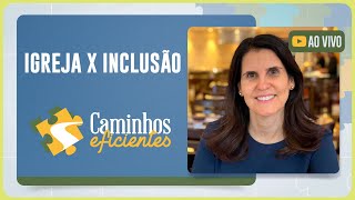 IGREJA X INCLUSÃO | T03 | EP014