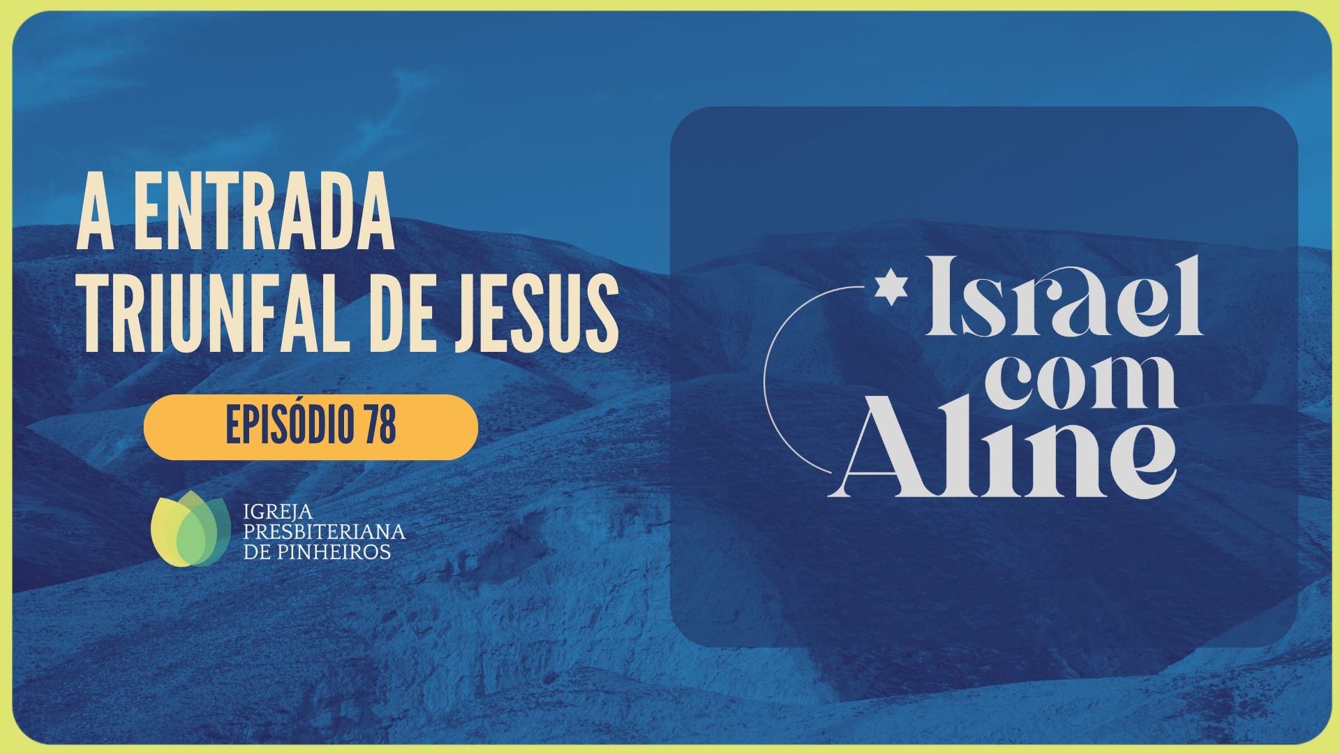 A ENTRADA TRIUNFAL DE JESUS | ISRAEL COM ALINE | EP078