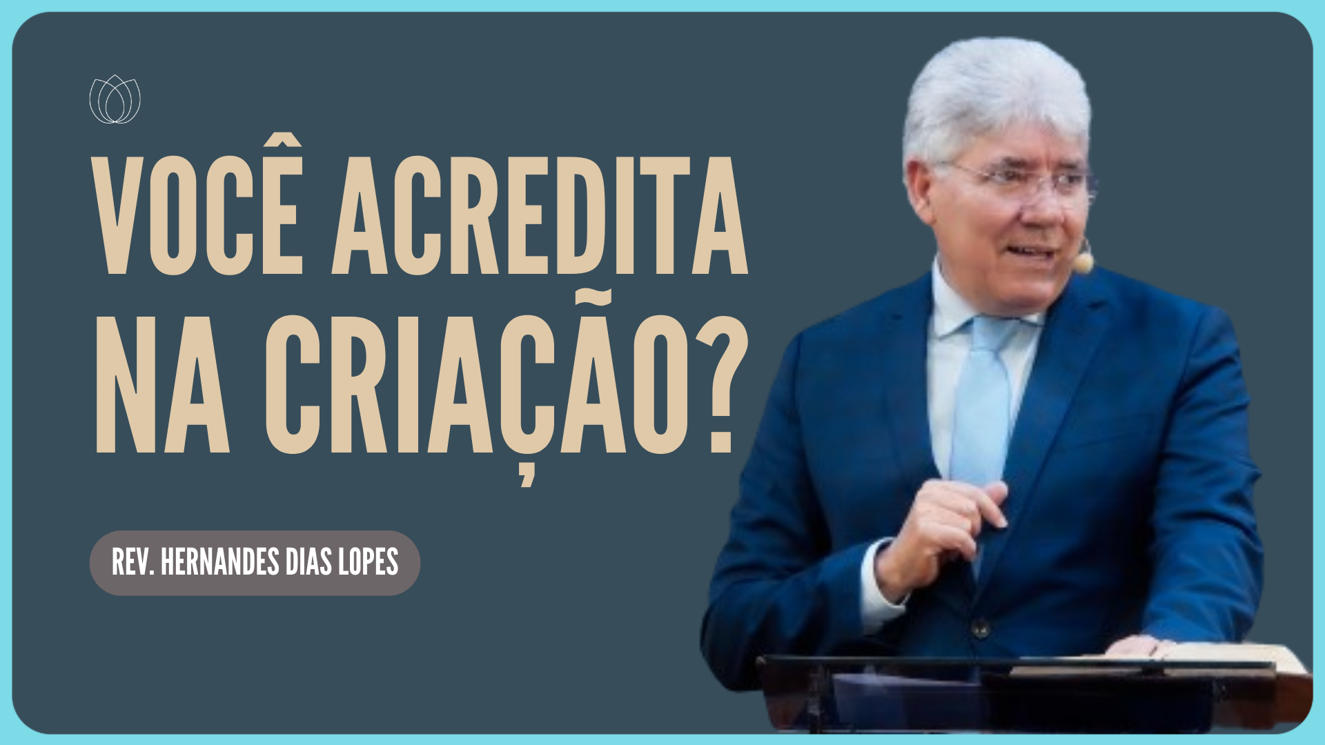 CRIAÇÃO: VERDADE OU FICÇÃO? | Rev. Hernandes Dias Lopes | IPP