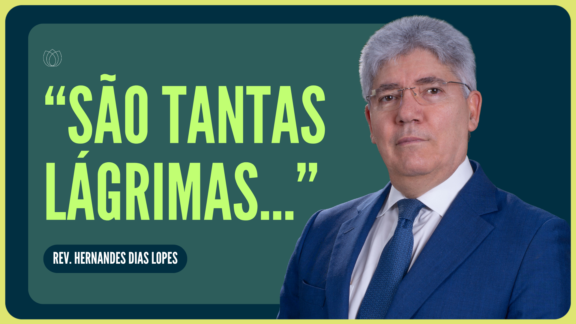 NÃO CHORES, ALEGRE-SE EM DEUS | Rev. Hernandes Dias Lopes | IPP