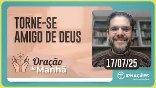 ORAÇÃO DA MANHÃ | T04 | EP116