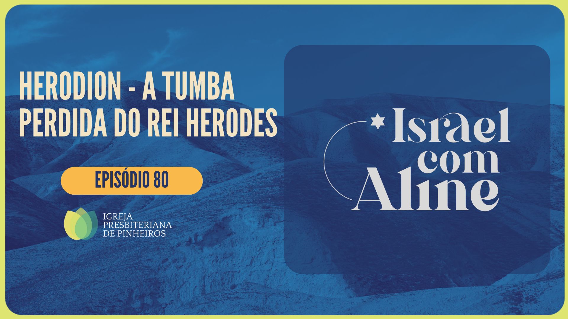 HERODION - A TUMBA PERDIDA DO REI HERODES | ISRAEL COM ALINE | EP080