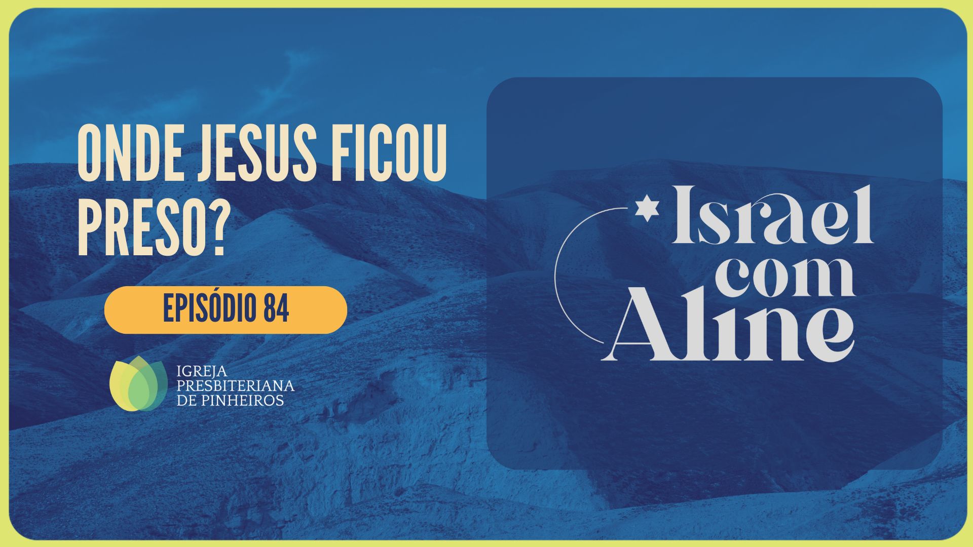 ONDE JESUS FICOU PRESO | ISRAEL COM ALINE | EP084