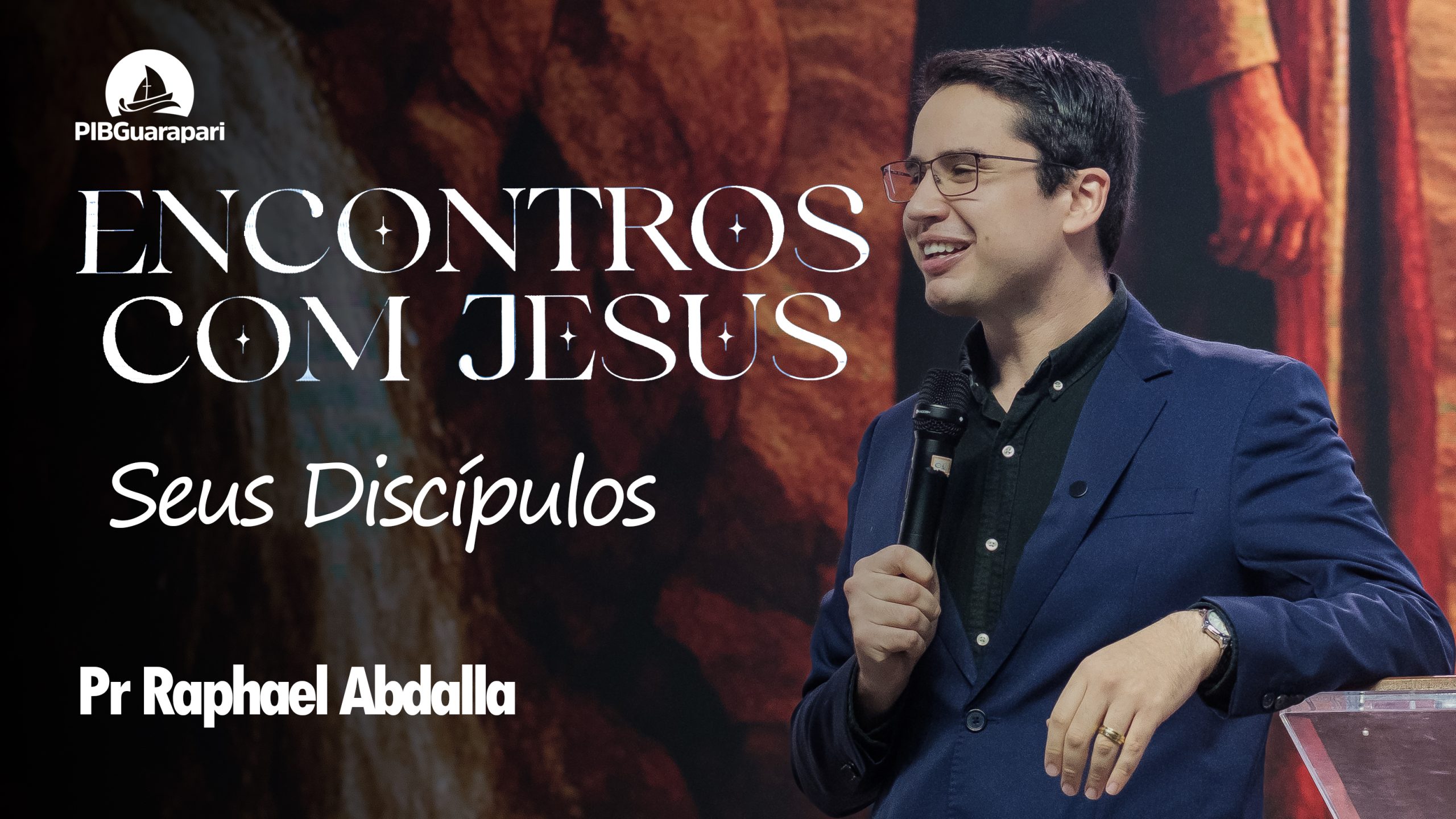 ENCONTROS COM JESUS | SEUS DISCÍPULOS | PASTOR RAPHAEL ABDALLA