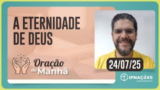 ORAÇÃO DA MANHÃ | T04 | EP120