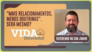 “MAIS RELACIONAMENTOS, MENOS DOUTRINAS” SERÁ MESMO? | 24/07/2025