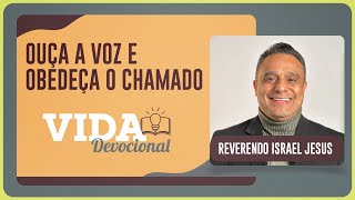 OUÇA A VOZ E OBEDEÇA O CHAMADO | 25/07/2025