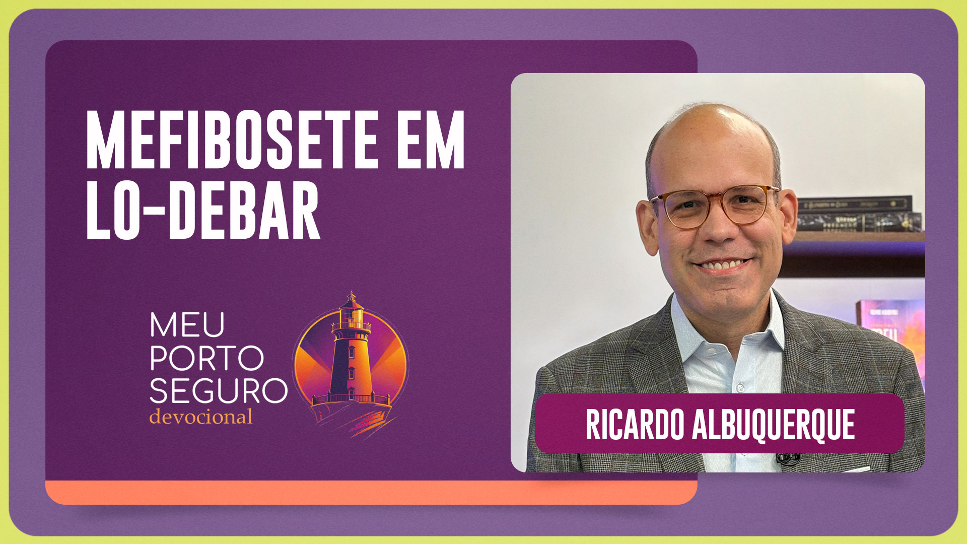 MEFIBOSETE EM LO-DEBAR | T01 | EP009