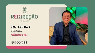 CIÊNCIA E FÉ | DR. PEDRO ONARI | T03 | EP019
