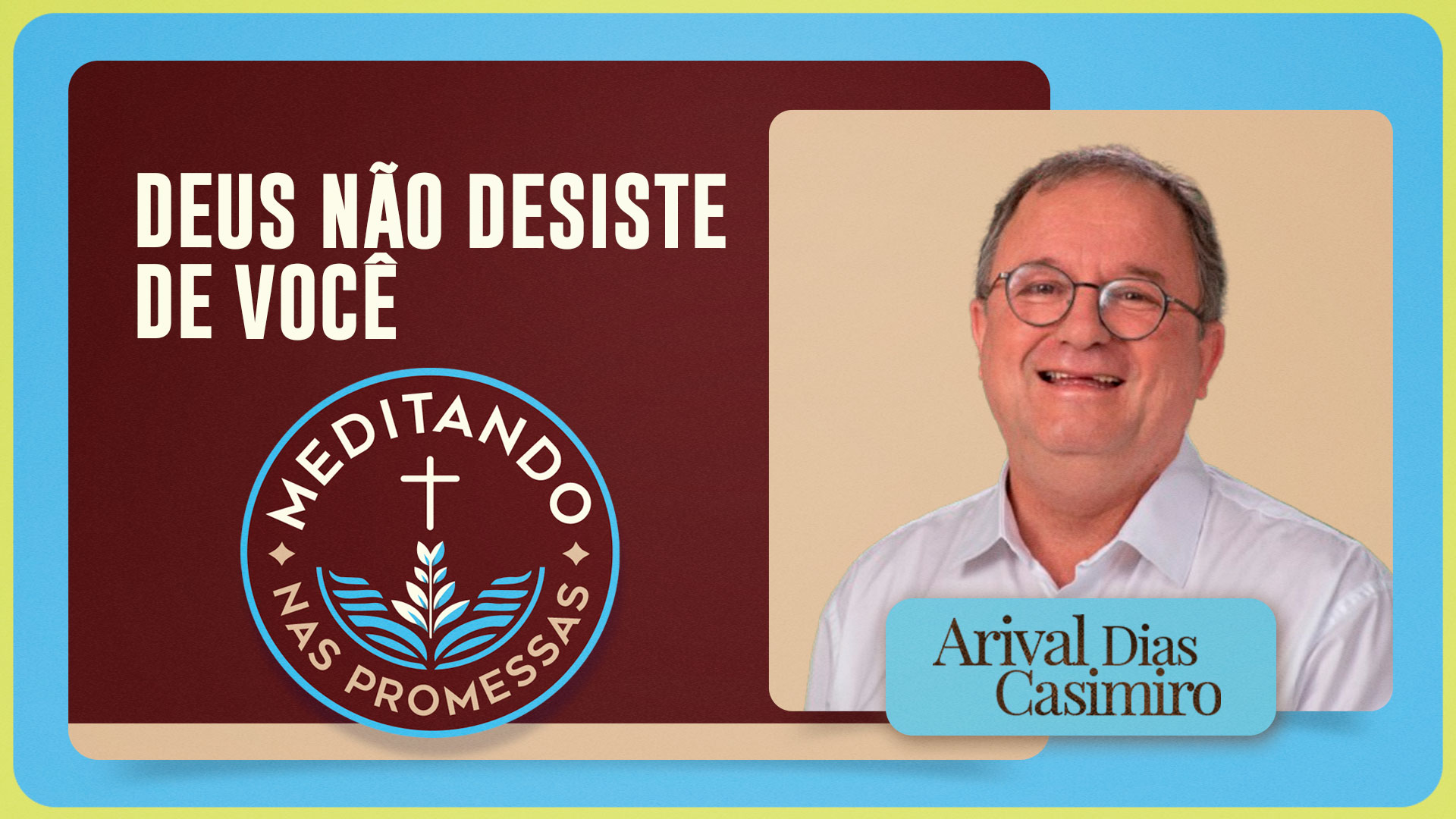 Deus não desiste de você | T01 | EP137