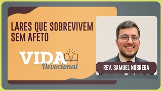 LARES QUE SOBREVIVEM SEM AFETO | 31/07/2025