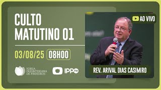 CULTO DOMINICAL | 8H | REV. ARIVAL DIAS CASIMIRO | 03/08/2025