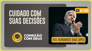 CULTO CONEXÃO COM DEUS | REV. HERNANDES DIAS LOPES | 04/08/2025