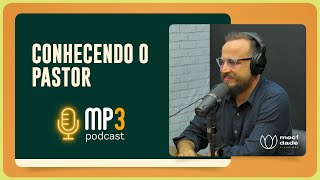 Conhecendo o pastor | Pr. Diego Tescarollo | T03 | EP020