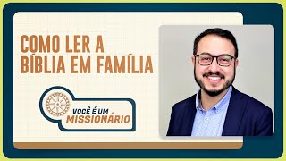 COMO LER A BÍBLIA EM FAMÍLIA | T06 | EP019