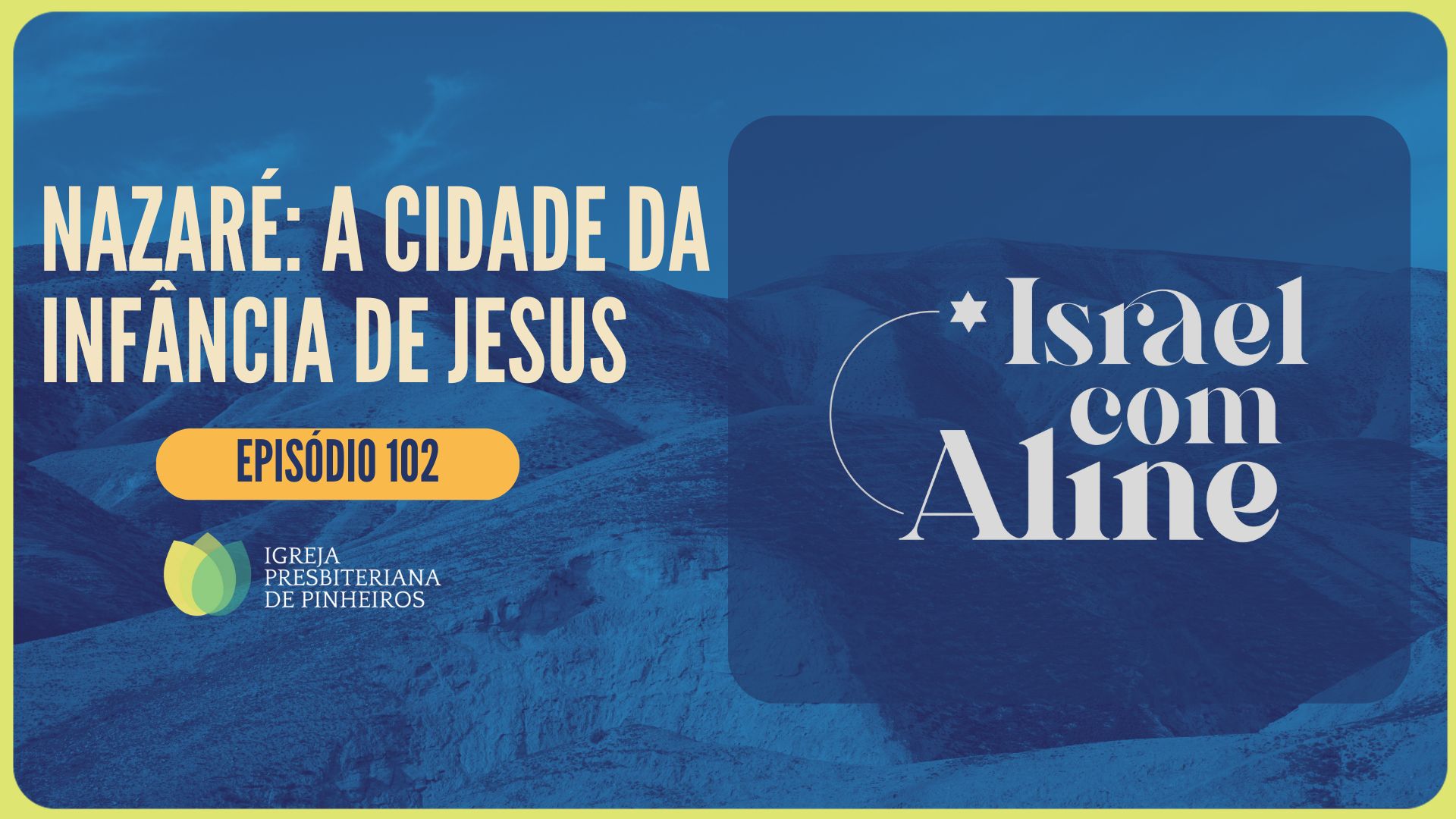 NAZARÉ - A CIDADE DA INFÂNCIA DE JESUS | EP102