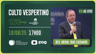 CULTO DOMINICAL | 17H | REV. ARIVAL CASIMIRO | 10/08/2025