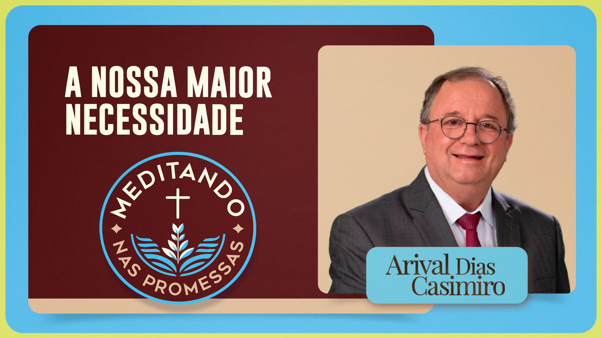A nossa maior necessidade | T01 | EP149