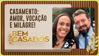 CASAMENTO: AMOR, VOCAÇÃO E MILAGRE! | T05 | EP010