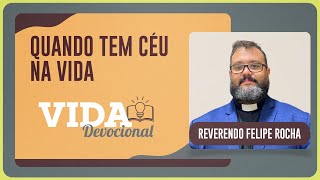 QUANDO TEM CÉU NA VIDA | 11/08/2025