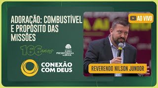 CULTO CONEXÃO COM DEUS | REV. NILSON JUNIOR | 11/08/2025