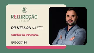 CONFLITO DE GERAÇÕES | DR. NELSON MUZEL | T03 | EP020