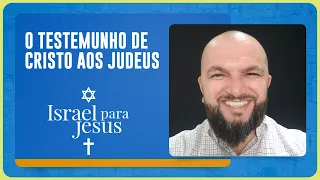 O TESTEMUNHO DE CRISTO AOS JUDEUS | T05 | EP012