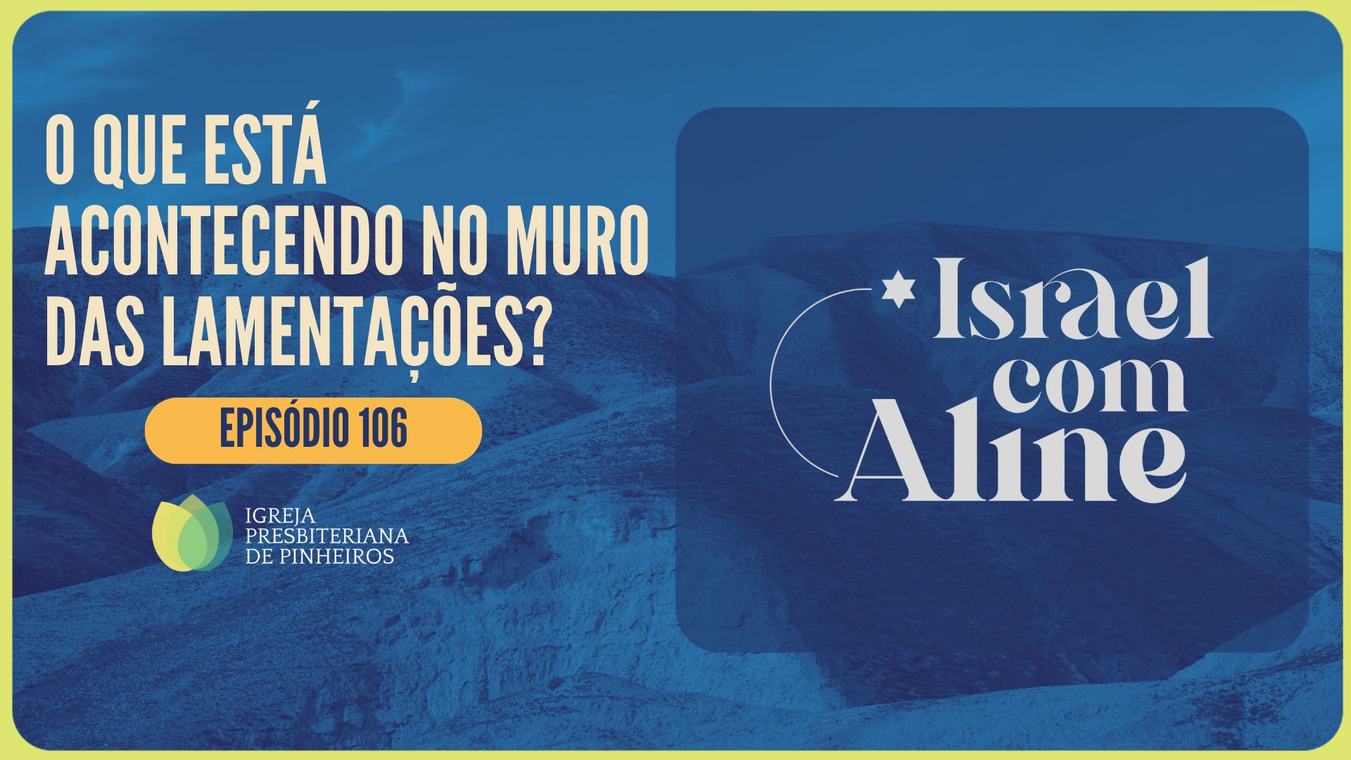 O QUE ESTÁ ACONTECENDO NO MURO DAS LAMENTAÇÕES? | 106