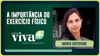 EXERCÍCIO FÍSICO: A IMPORTÂNCIA E COMO COMEÇAR | ANDRÉA CRISTOFARO | T01 | EP002