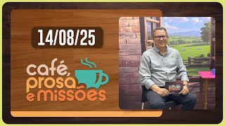 CAFÉ PROSA E MISSÕES | T06 | EP024