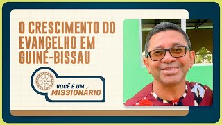 O CRESCIMENTO DO EVANGELHO EM GUINÉ-BISSAU | T06 | EP020