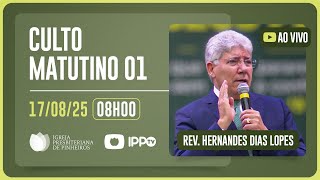 CULTO DOMINICAL | 8H | REV. HERNANDES DIAS LOPES | 17/08/2025