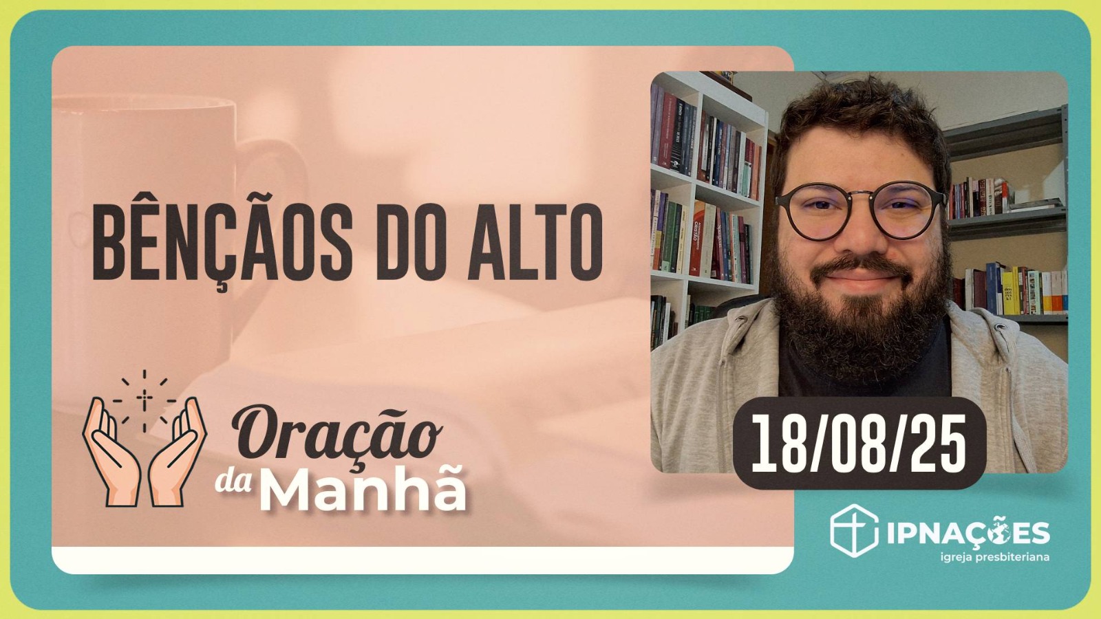 ORAÇÃO DA MANHÃ | T04 | EP135