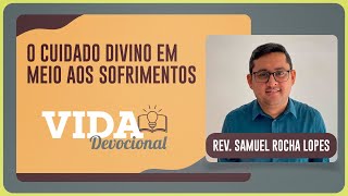 O CUIDADO DIVINO EM MEIO AOS SOFRIMENTOS | 18/08/2025