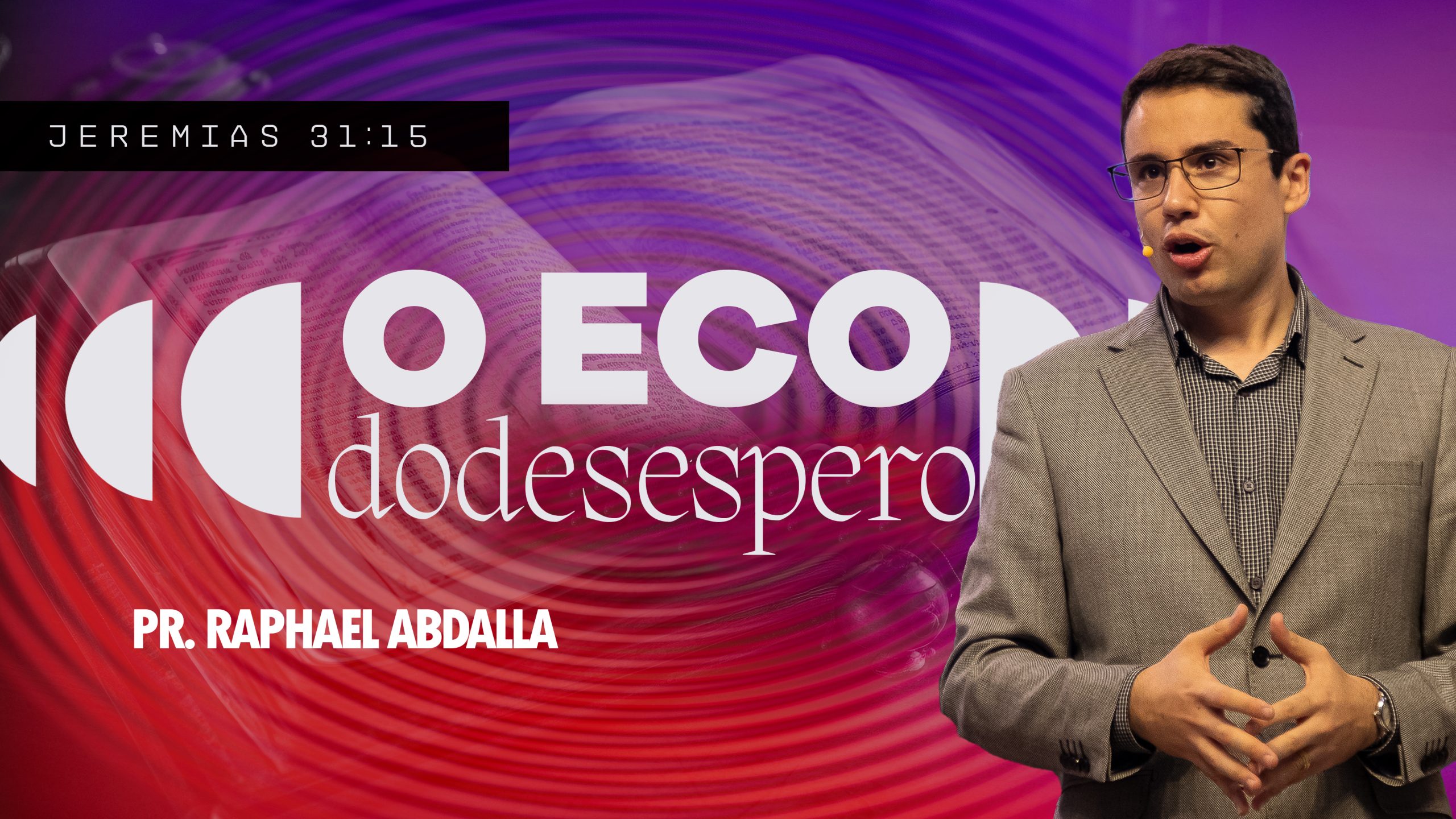 ECO DO DESESPERO | PASTOR RAPHAEL ABDALLA