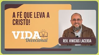 A FÉ QUE LEVA A CRISTO! | 20/08/2025