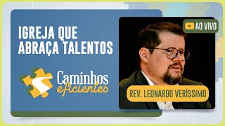 IGREJA QUE ABRAÇA TALENTOS | T03 | EP019