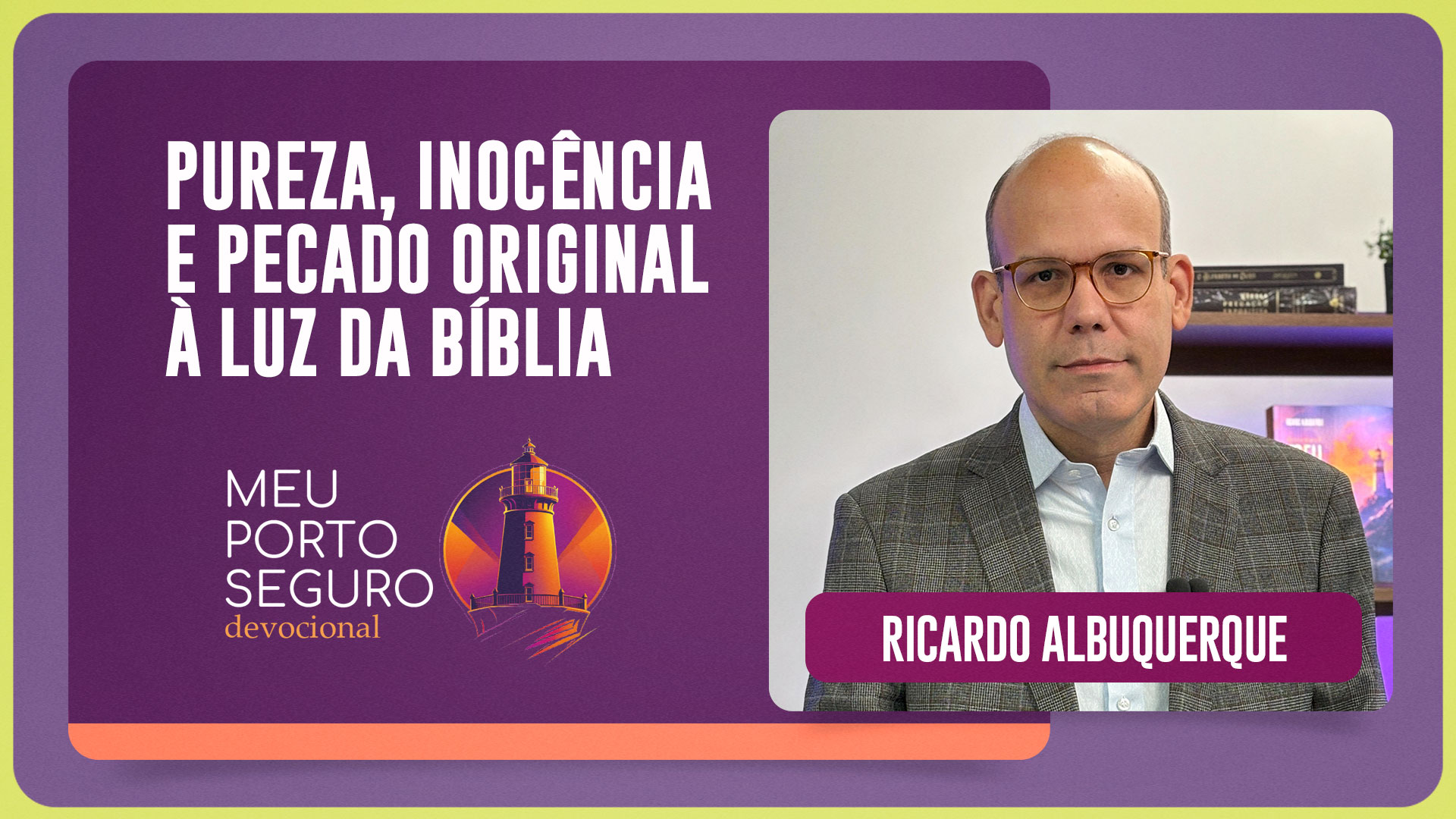 PUREZA, INOCÊNCIA E PECADO ORIGINAL À LUZ DA BÍBLIA | T01 | EP036