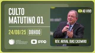 CULTO DOMINICAL | 8H | REV. ARIVAL DIAS CASIMIRO | 24/08/2025