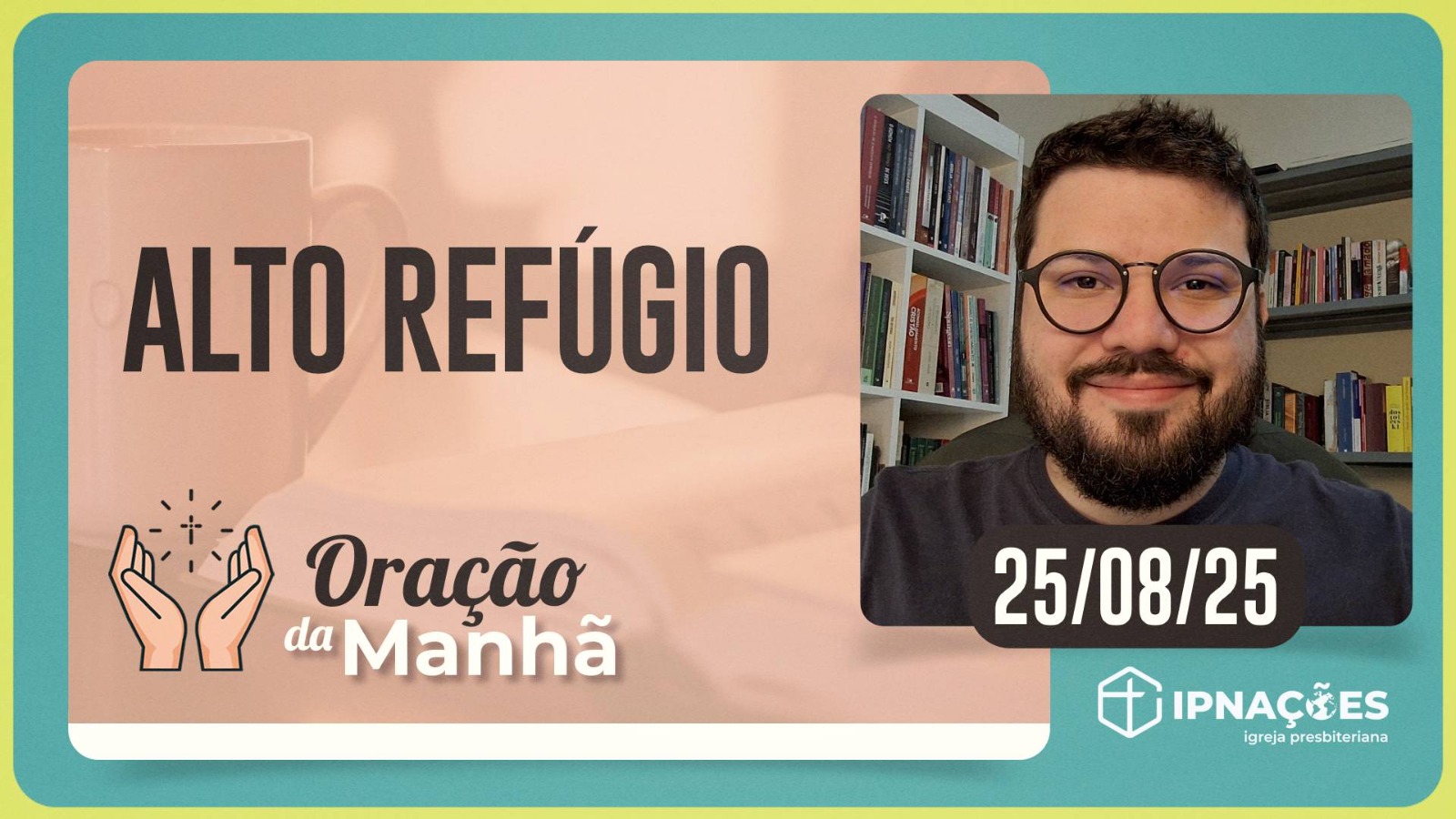 ORAÇÃO DA MANHÃ | T04 | EP139