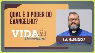 QUAL É O PODER DO EVANGELHO? | 25/08/2025
