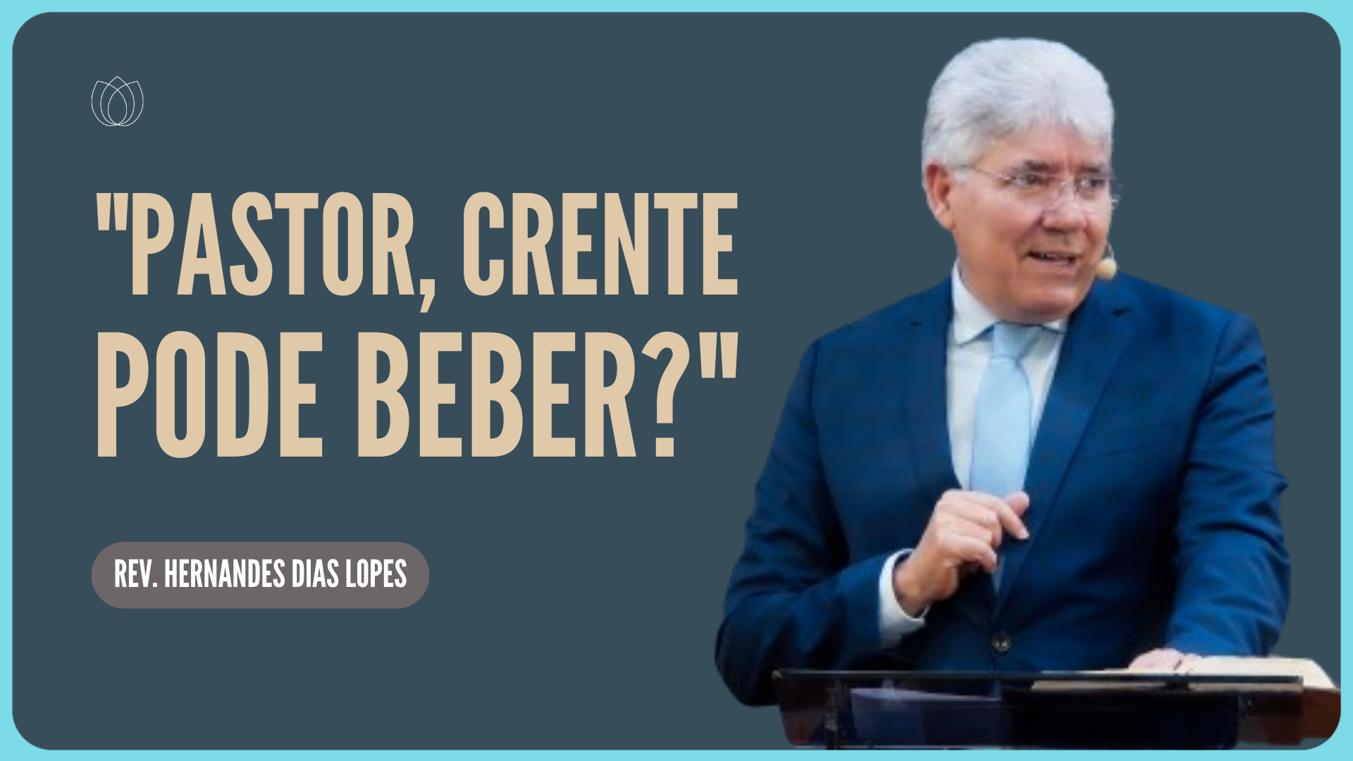 CRENTE PODE BEBER? | Rev. Hernandes Dias Lopes | IPP
