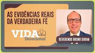 AS EVIDÊNCIAS REAIS DA VERDADEIRA FÉ | 26/08/2025