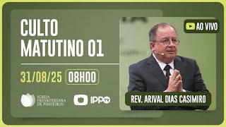 CULTO DOMINICAL | 8H | REV. ARIVAL DIAS CASIMIRO | 31/08/2025