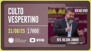 CULTO DOMINICAL | 17H | REV. NILSON JÚNIOR | 31/08/2025