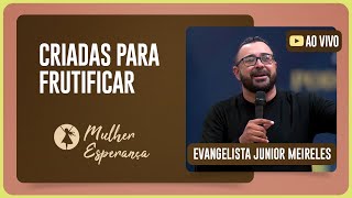 CULTO MULHER ESPERANÇA | EV. JUNIOR MEIRELES | 02/09/2025