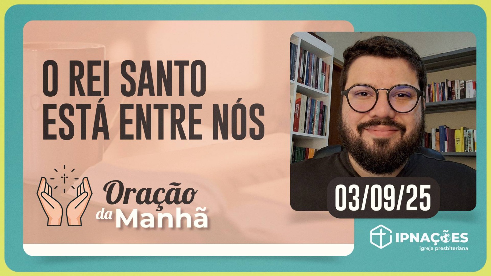 ORAÇÃO DA MANHÃ | T04 | EP146