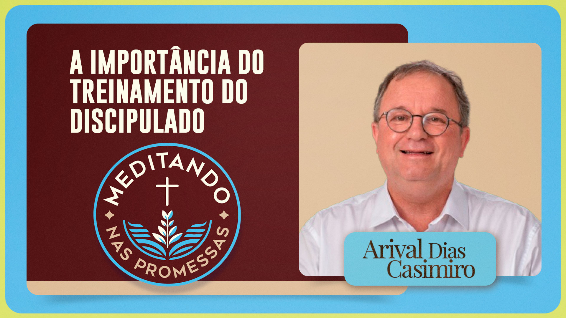 A importância do treinamento do discipulado | T01 | EP172