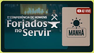 1ª CONFERÊNCIA DE HOMENS: FORJADOS NO SERVIR | PB. PAULO DAFLON