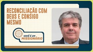RECONCILIAÇÃO COM DEUS E CONSIGO MESMO | T06 | EP023